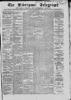 Liverpool Shipping Telegraph and Daily Commercial Advertiser Thursday 23 February 1865 Page 1
