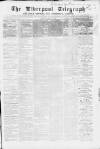 Liverpool Shipping Telegraph and Daily Commercial Advertiser Wednesday 01 March 1865 Page 1