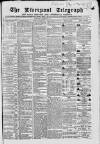 Liverpool Shipping Telegraph and Daily Commercial Advertiser Saturday 22 December 1866 Page 1