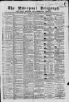 Liverpool Shipping Telegraph and Daily Commercial Advertiser Tuesday 15 January 1867 Page 1