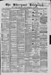 Liverpool Shipping Telegraph and Daily Commercial Advertiser Saturday 26 January 1867 Page 1