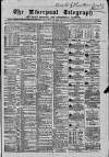 Liverpool Shipping Telegraph and Daily Commercial Advertiser Wednesday 13 February 1867 Page 1