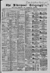 Liverpool Shipping Telegraph and Daily Commercial Advertiser Thursday 21 February 1867 Page 1