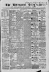 Liverpool Shipping Telegraph and Daily Commercial Advertiser Saturday 09 March 1867 Page 1