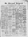 Liverpool Shipping Telegraph and Daily Commercial Advertiser Saturday 01 February 1868 Page 1