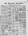 Liverpool Shipping Telegraph and Daily Commercial Advertiser Wednesday 26 February 1868 Page 1