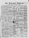 Liverpool Shipping Telegraph and Daily Commercial Advertiser Monday 30 March 1868 Page 1