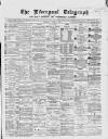 Liverpool Shipping Telegraph and Daily Commercial Advertiser