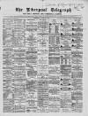 Liverpool Shipping Telegraph and Daily Commercial Advertiser Wednesday 29 April 1868 Page 1