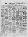 Liverpool Shipping Telegraph and Daily Commercial Advertiser Thursday 07 May 1868 Page 1