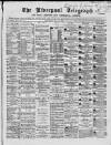 Liverpool Shipping Telegraph and Daily Commercial Advertiser Wednesday 13 May 1868 Page 1