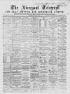 Liverpool Shipping Telegraph and Daily Commercial Advertiser Thursday 28 May 1868 Page 1