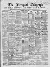 Liverpool Shipping Telegraph and Daily Commercial Advertiser Wednesday 10 June 1868 Page 1