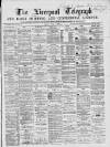 Liverpool Shipping Telegraph and Daily Commercial Advertiser Friday 12 June 1868 Page 1