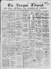 Liverpool Shipping Telegraph and Daily Commercial Advertiser Saturday 13 June 1868 Page 1