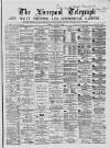 Liverpool Shipping Telegraph and Daily Commercial Advertiser Friday 07 August 1868 Page 1