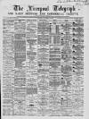 Liverpool Shipping Telegraph and Daily Commercial Advertiser Saturday 10 October 1868 Page 1