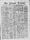 Liverpool Shipping Telegraph and Daily Commercial Advertiser Wednesday 21 October 1868 Page 1