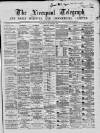 Liverpool Shipping Telegraph and Daily Commercial Advertiser Wednesday 16 December 1868 Page 1