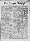 Liverpool Shipping Telegraph and Daily Commercial Advertiser Wednesday 23 December 1868 Page 1