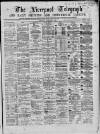 Liverpool Shipping Telegraph and Daily Commercial Advertiser Thursday 31 December 1868 Page 1