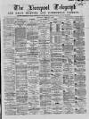 Liverpool Shipping Telegraph and Daily Commercial Advertiser Wednesday 10 February 1869 Page 1