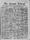 Liverpool Shipping Telegraph and Daily Commercial Advertiser Friday 23 April 1869 Page 1