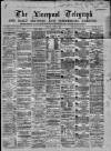 Liverpool Shipping Telegraph and Daily Commercial Advertiser Tuesday 01 June 1869 Page 1