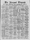 Liverpool Shipping Telegraph and Daily Commercial Advertiser Friday 20 August 1869 Page 1