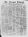 Liverpool Shipping Telegraph and Daily Commercial Advertiser Monday 18 October 1869 Page 1