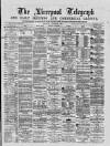 Liverpool Shipping Telegraph and Daily Commercial Advertiser Saturday 23 October 1869 Page 1
