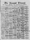 Liverpool Shipping Telegraph and Daily Commercial Advertiser