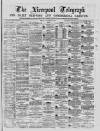 Liverpool Shipping Telegraph and Daily Commercial Advertiser Friday 29 October 1869 Page 1
