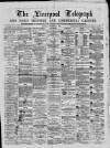 Liverpool Shipping Telegraph and Daily Commercial Advertiser Monday 01 November 1869 Page 1