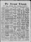Liverpool Shipping Telegraph and Daily Commercial Advertiser Thursday 23 December 1869 Page 1