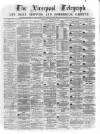 Liverpool Shipping Telegraph and Daily Commercial Advertiser Thursday 13 January 1870 Page 1