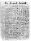 Liverpool Shipping Telegraph and Daily Commercial Advertiser Saturday 15 January 1870 Page 1