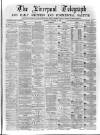Liverpool Shipping Telegraph and Daily Commercial Advertiser Tuesday 18 January 1870 Page 1