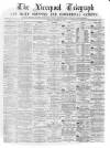 Liverpool Shipping Telegraph and Daily Commercial Advertiser Friday 21 January 1870 Page 1