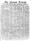 Liverpool Shipping Telegraph and Daily Commercial Advertiser Wednesday 02 February 1870 Page 1