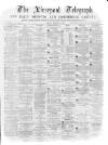 Liverpool Shipping Telegraph and Daily Commercial Advertiser Friday 04 February 1870 Page 1
