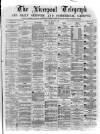 Liverpool Shipping Telegraph and Daily Commercial Advertiser Monday 07 March 1870 Page 1