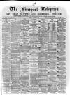 Liverpool Shipping Telegraph and Daily Commercial Advertiser Friday 11 March 1870 Page 1