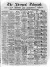 Liverpool Shipping Telegraph and Daily Commercial Advertiser