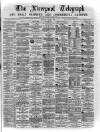 Liverpool Shipping Telegraph and Daily Commercial Advertiser Monday 04 April 1870 Page 1