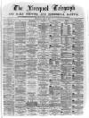Liverpool Shipping Telegraph and Daily Commercial Advertiser Wednesday 13 April 1870 Page 1