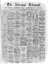 Liverpool Shipping Telegraph and Daily Commercial Advertiser