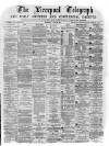 Liverpool Shipping Telegraph and Daily Commercial Advertiser