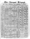 Liverpool Shipping Telegraph and Daily Commercial Advertiser Friday 22 July 1870 Page 1