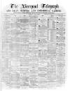 Liverpool Shipping Telegraph and Daily Commercial Advertiser Saturday 30 July 1870 Page 1